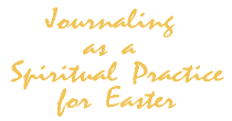 Journaling as a Spiritual Practice for Easter